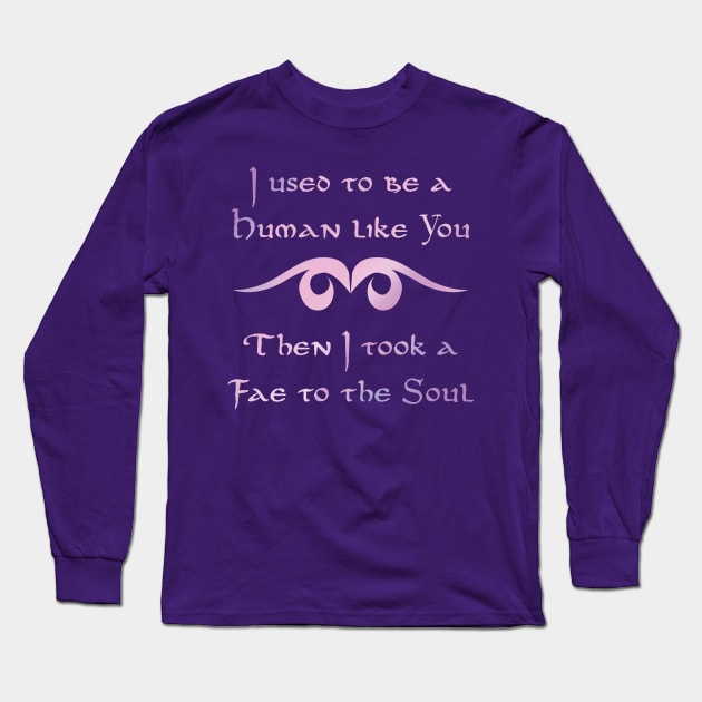 Fae to the Soul Long Sleeve T-Shirt by SirWren